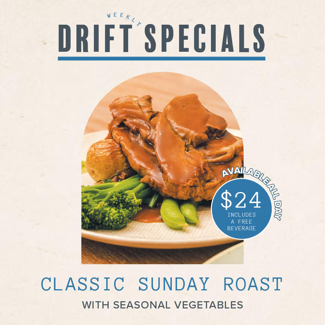 <b>CLASSIC SUNDAY ROAST AT DRIFT</b>
