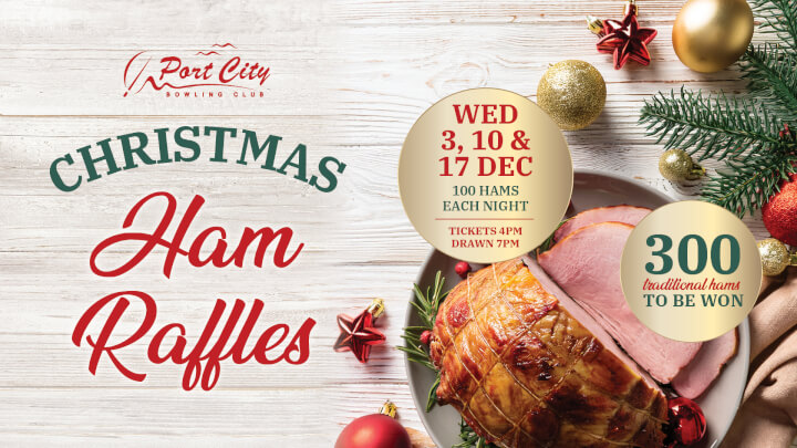 CHRISTMAS HAM RAFFLES<div>WEDNESDAY 3, 10 &amp; 17 DECEMBER</div>
