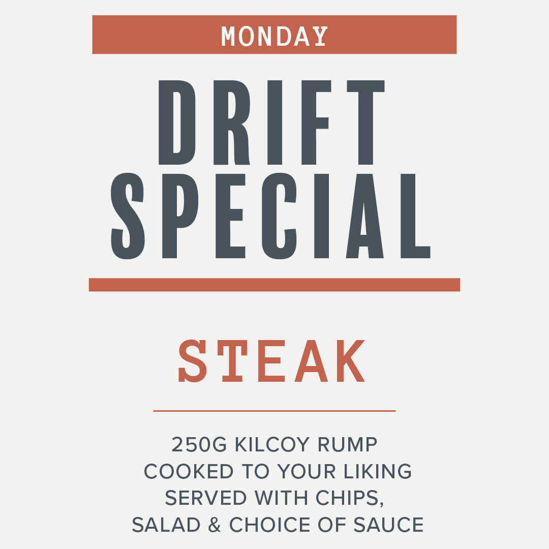 <b>STEAK MONDAY AT DRIFT</b>