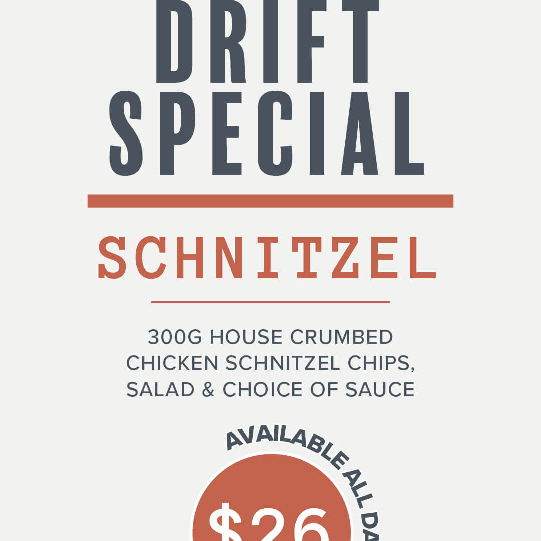 <b>SCHNITZEL TUESDAY &amp; KIDS EAT FREE AT DRIFT</b>